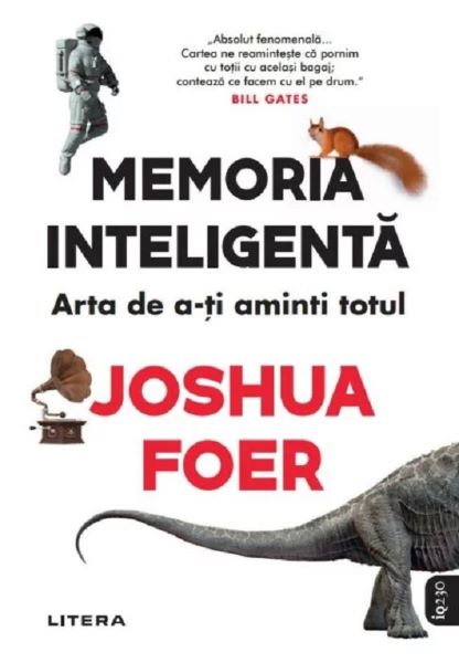 Cartea Memoria inteligenta. Arta de a-ti aminti totul de Memoria inteligenta. Arta de a-ti aminti totul