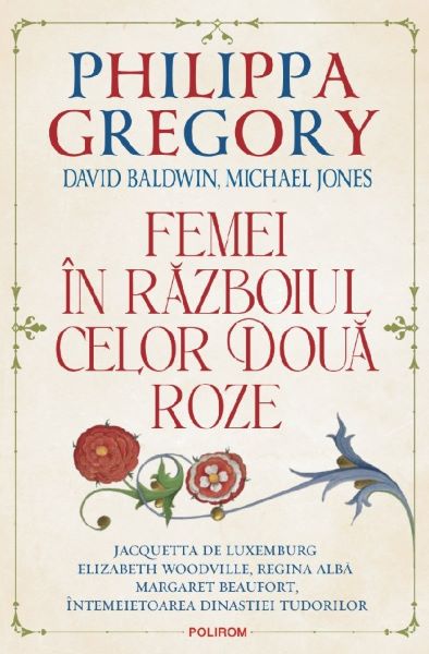Cartea Femei in Razboiul celor Doua Roze de Philippa Gregory