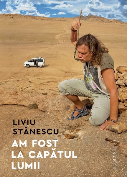 Cartea Am fost la capatul lumii de Liviu Stan