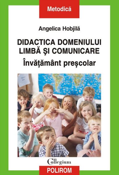 Cartea Didactica domeniului limba si comunicare. Invatamant prescolar de Didactica domeniului limba si comunicare. Invatamant prescolar