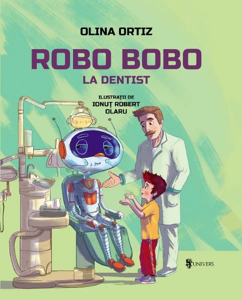 Cartea Robo Bobo la dentist de Olina Ortiz
