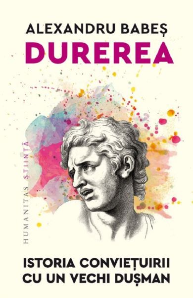 Cartea Durerea. Istoria convietuirii cu un vechi dusman de Alexandru Babes