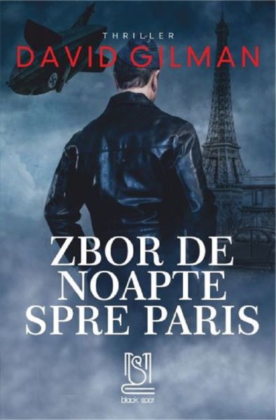 Cartea Zbor de noapte spre Paris de David Gilman