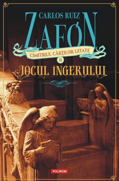 Cartea Cimitirul cartilor uitate: Jocul ingerului Vol.2 de Carlos Luis Zafon