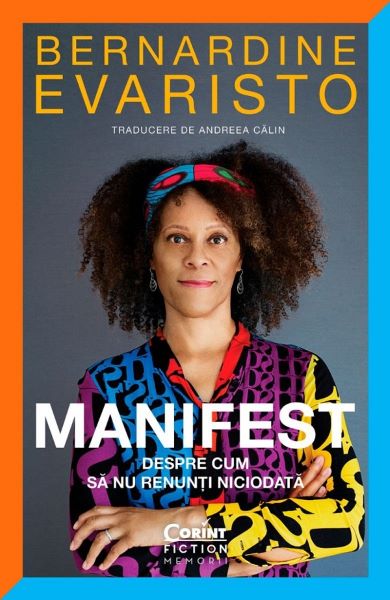 Cartea Manifest. Despre cum sa nu renunti niciodata de Bernardine Evaristo