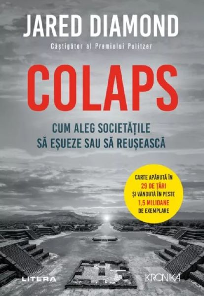 Cartea Colaps. Cum aleg societatile sa esueze sau sa reuseasca de Colaps. Cum aleg societatile sa esueze sau sa reuseasca
