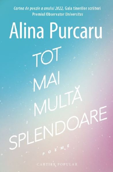 Cartea Tot mai multa splendoare. Poeme de Tot mai multa splendoare. Poeme