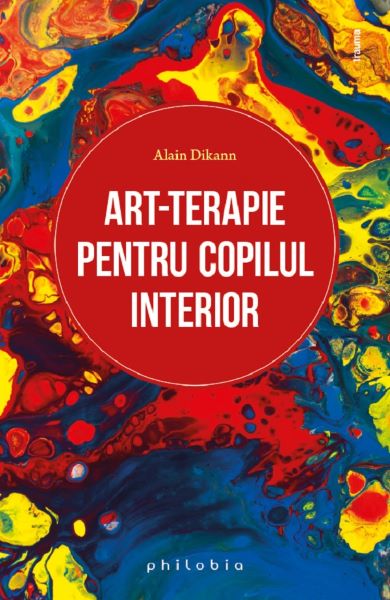 Cartea Art-terapie pentru copilul interior de Alain Dikann