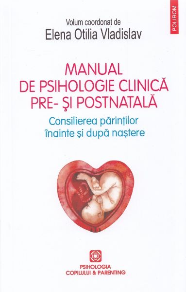 Cartea Manual de psihologie clinica pre- si postnatala de Manual de psihologie clinica pre- si postnatala