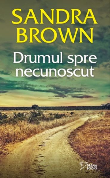 Cartea Drumul spre necunoscut de Sandra Brown