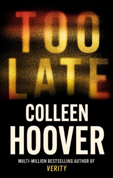 Cartea Too Late de Colleen Hoover