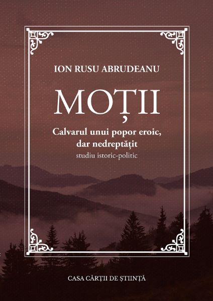 Cartea Motii. Calvarul unui popor eroic, dar nedreptatit de Motii. Calvarul unui popor eroic, dar nedreptatit