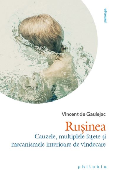 Cartea Rusinea. Cauzele, multiplele fatete si mecanismele interioare de vindecare de Rusinea. Cauzele, multiplele fatete si mecanismele interioare de vindecare