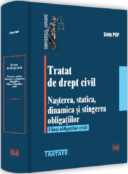 Cartea Tratat de drept civil. Nasterea, statica, dinamica si stingerea obligatiilor de Tratat de drept civil. Nasterea, statica, dinamica si stingerea obligatiilor