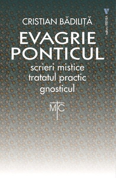 Cartea Evagrie Ponticul: Scrieri mistice. Tratatul practic. Gnosticul de Cristian Badilita
