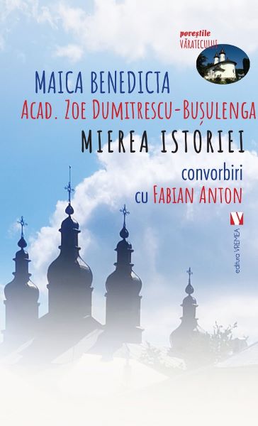 Cartea Mierea istoriei. Convorbiri cu Fabian Anton de Zoe Dumitrescu-Busulenga