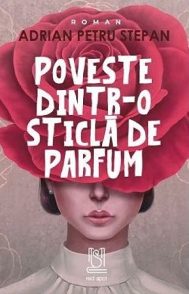 Cartea Poveste dintr-o sticla de parfum de Adrian Petru Stepan