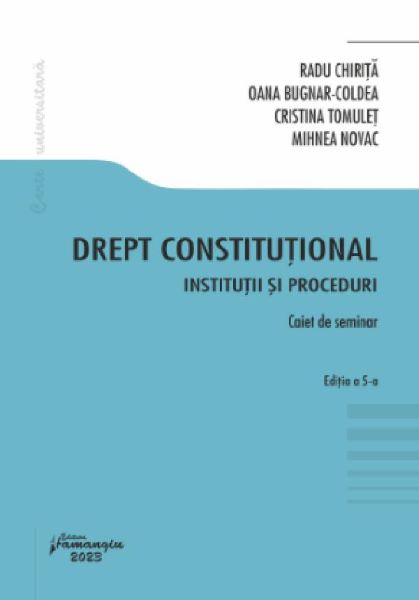 Cartea Drept constitutional. Institutii si proceduri Ed.5  - Caiet de seminar de Radu Chirita