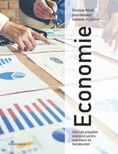 Cartea Economie. Ghid de pregatire intensiva pentru examenul de Bacalaureat de Mariana Iatagan