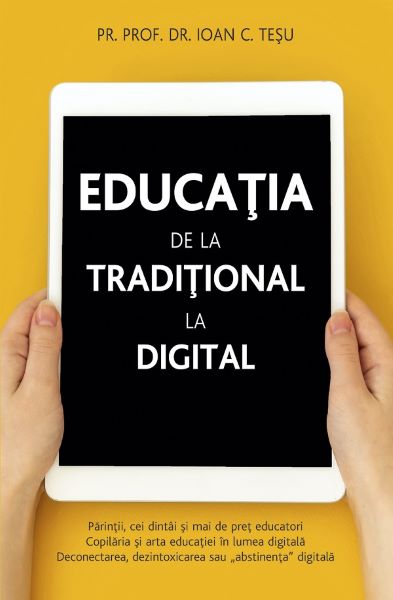 Cartea Educatia de la traditional la digital de Educatia de la traditional la digital