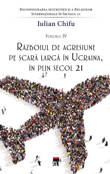 Cartea Razboiul de agresiune pe scara larga in Ucraina, in plin secol 21 de Razboiul de agresiune pe scara larga in Ucraina, in plin secol 21