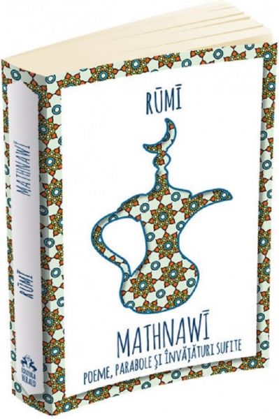 Cartea Mathnawi: Poeme, parabole si invataturi sufite de Rumi