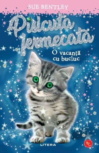 Cartea Pisicuta fermecata. O vacanta cu bucluc de Sue Bentley