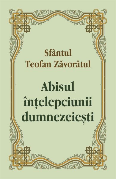 Cartea Abisul intelepciunii dumnezeiesti de Teofan Zavoratul