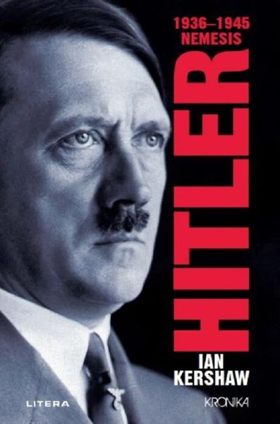 Cartea Hitler 1936-1945. Nemesis de Ian Kershaw