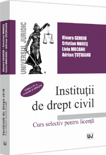 Cartea Institutii de drept civil. Curs selectiv pentru licenta Ed.4 de Institutii de drept civil. Curs selectiv pentru licenta Ed.4
