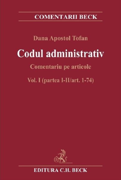 Cartea Codul administrativ. Comentariu pe articole Vol.1 Partea 1-2 Art.1-74 de Codul administrativ. Comentariu pe articole Vol.1 Partea 1-2 Art.1-74