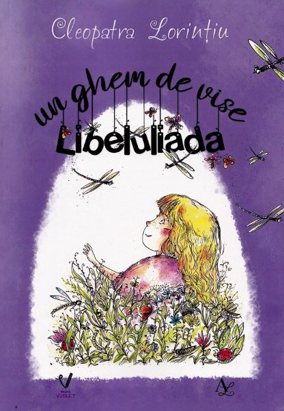 Cartea un ghem de vise. Libeluliada de Cleopatra Lorintiu