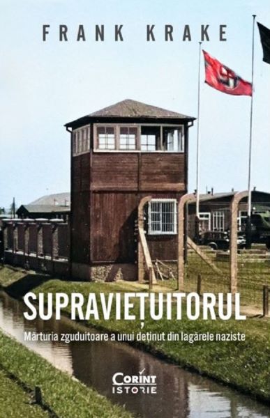Cartea Supravietuitorul. Marturia zguduitoare a unui detinut din lagarele naziste de Frank Krake