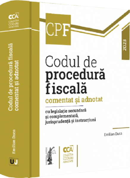 Cartea Codul de procedura fiscala comentat si adnotat 2023 de Codul de procedura fiscala comentat si adnotat 2023