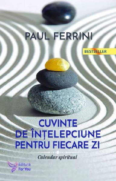 Cartea Cuvinte de intelepciune pentru fiecare zi. Calendar spiritual de Paul Ferrini
