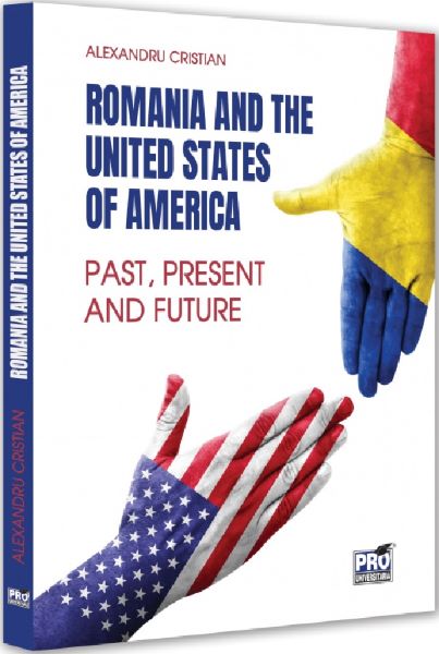 Cartea Romania and the United States of America. 25 Years of Strategic Partnership de Alexandru Cristian