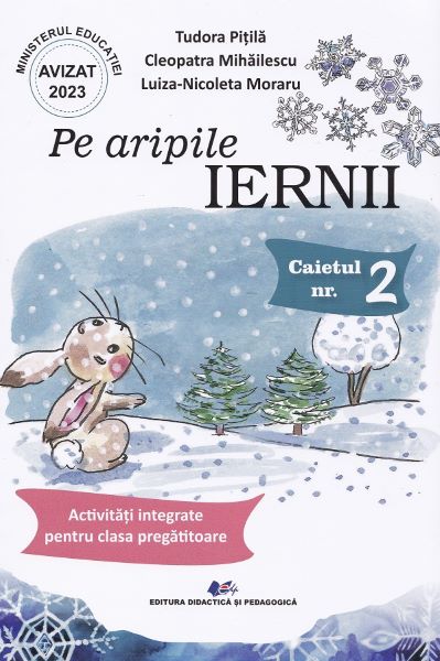 Cartea Pe aripile Iernii. Caietul nr.2: Activitati integrate pentru clasa pregatitoare de Luiza-nicoleta Moraru