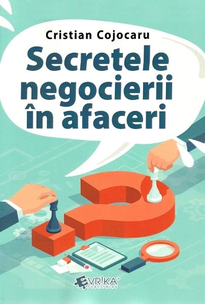 Cartea Secretele negocierii in afaceri de Secretele negocierii in afaceri