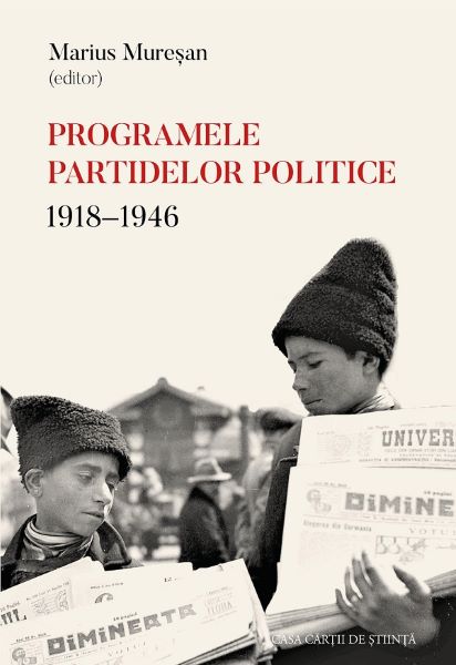 Cartea Programele partidelor politice: 1918-1946 de Marius Muresan