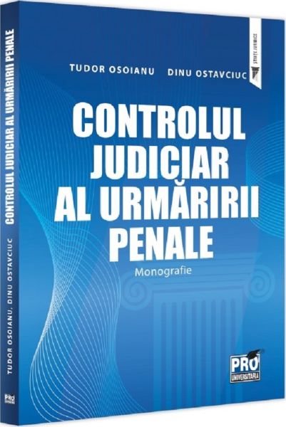 Cartea Controlul judiciar al urmaririi penale. Monografie