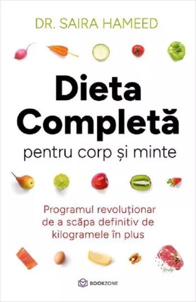 Cartea Dieta completa pentru corp si minte de Saira Hameed