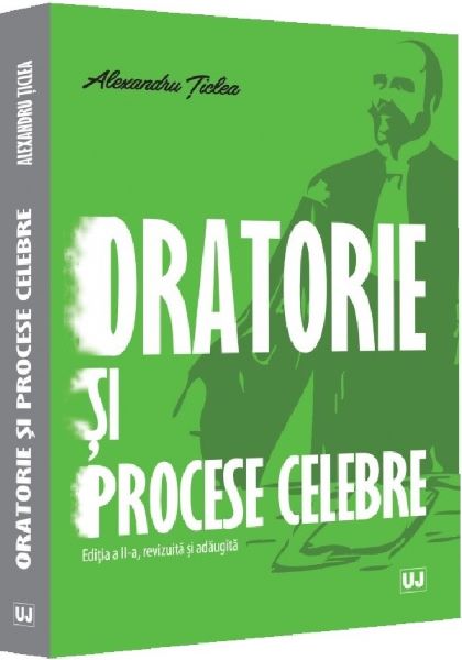 Cartea Oratorie si proceses celebre Ed.2 de Alexandru Ticlea