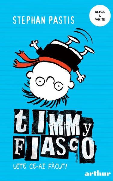 Cartea Timmy Fiasco Vol.2: Uite ce-ai facut! de Timmy Fiasco Vol.2: Uite ce-ai facut!