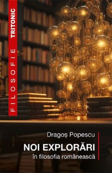 Cartea Noi explorari in filosofia romaneasca de Noi explorari in filosofia romaneasca