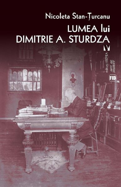 Cartea Lumea lui Dimitrie A. Sturdza de Nicoleta Stan