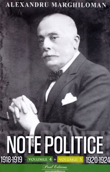 Cartea Note politice Vol.4: 1918-1919 + Vol.5: 1920-1924 de Note politice Vol.4: 1918-1919 + Vol.5: 1920-1924