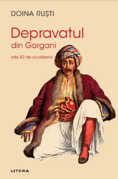 Cartea Depravatul din Gorgani. Alte 52 de ciudatenii de Doina Rusti