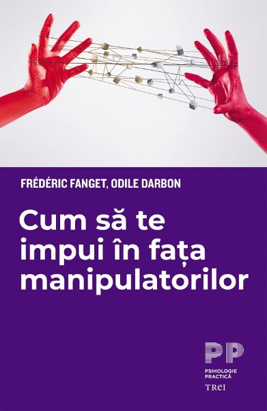 Cartea Cum sa te impui in fata manipulatorilor de Cum sa te impui in fata manipulatorilor