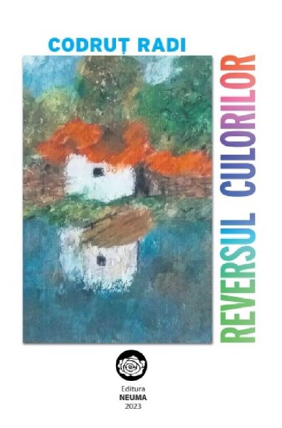 Cartea Reversul culorilor de Codrut Radi