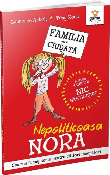 Cartea Nepoliticoasa Nora. Familia mea ciudata de Tony Ross